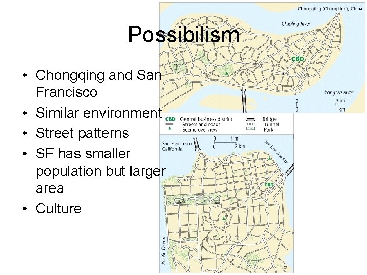 Possibilism • Chongqing and San Francisco • Similar environment • Street patterns • SF