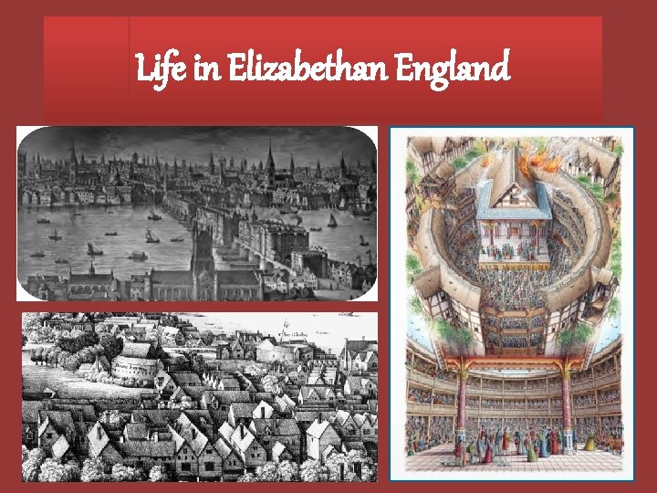 Life in Elizabethan England 