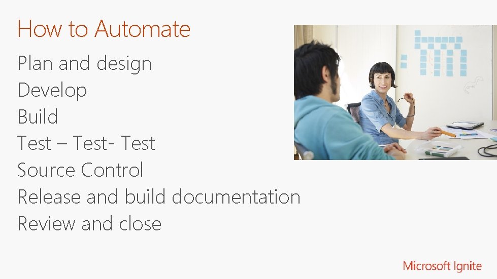 How to Automate Plan and design Develop Build Test – Test- Test Source Control