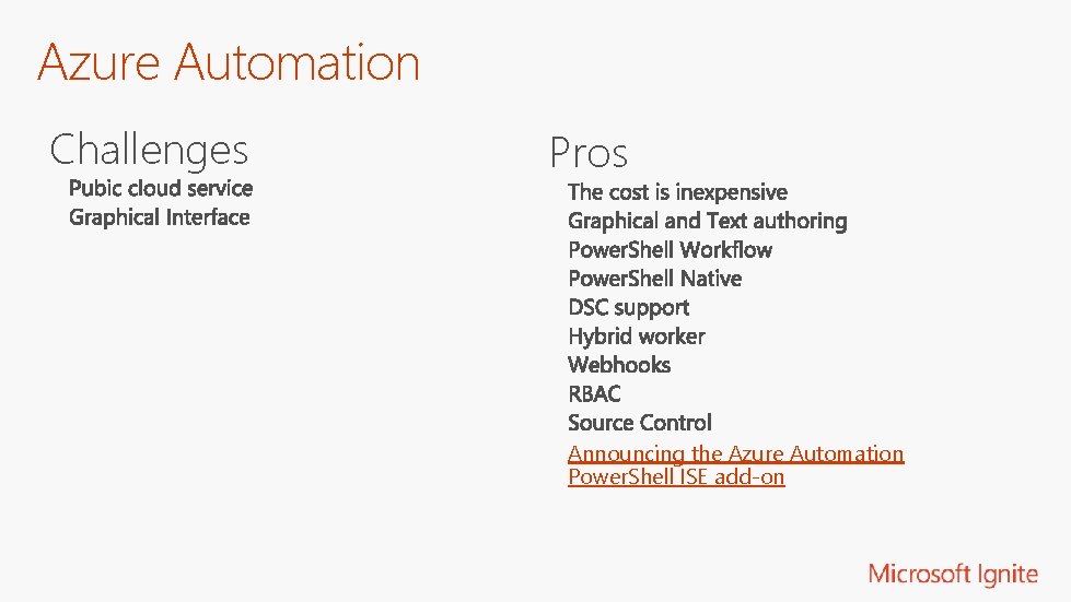 Azure Automation Challenges Pros Announcing the Azure Automation Power. Shell ISE add-on 