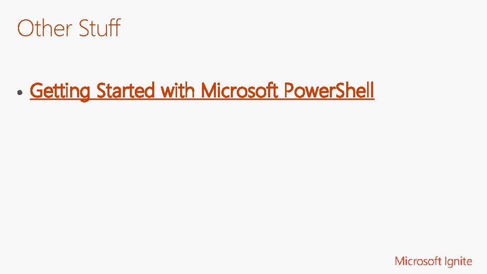 Other Stuff Getting Started with Microsoft Power. Shell 