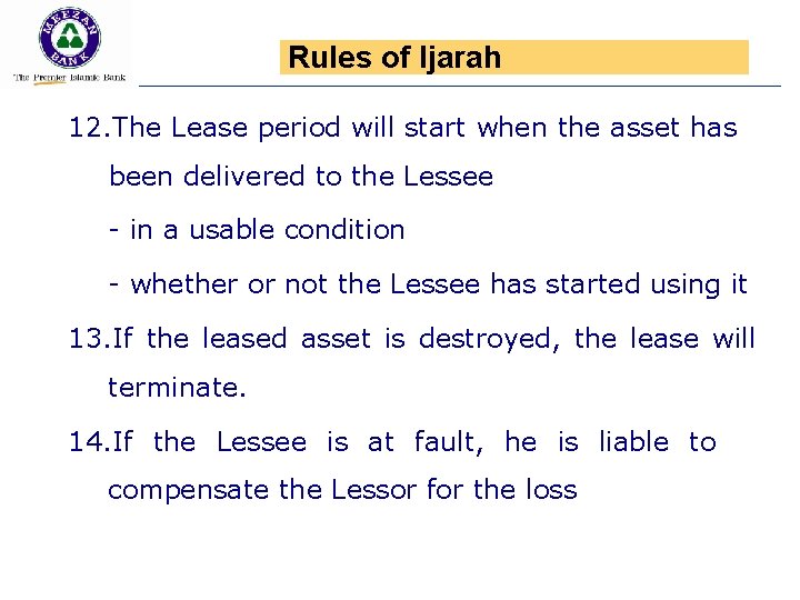Rules of Ijarah 12. The Lease period will start when the asset has been