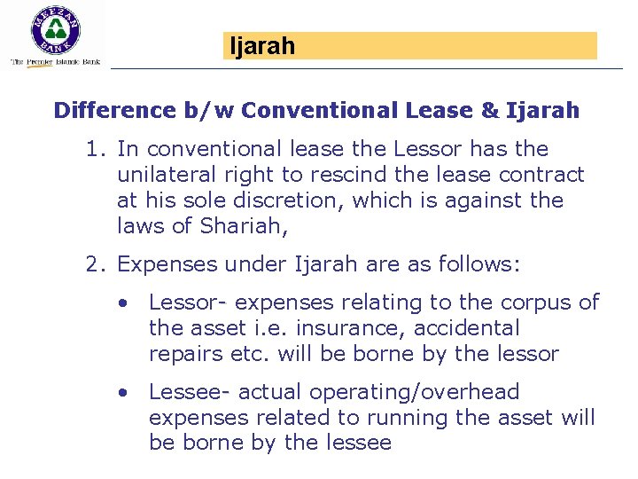 Ijarah Difference b/w Conventional Lease & Ijarah 1. In conventional lease the Lessor has