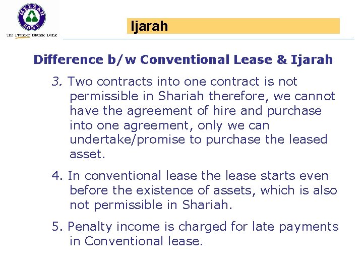 Ijarah Difference b/w Conventional Lease & Ijarah 3. Two contracts into one contract is