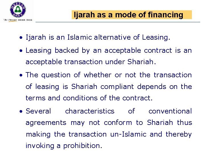 Ijarah as a mode of financing • Ijarah is an Islamic alternative of Leasing.