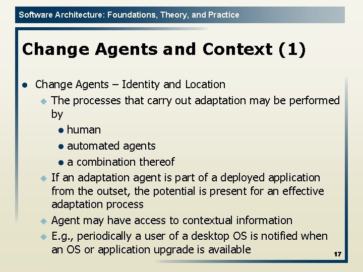 Software Architecture: Foundations, Theory, and Practice Change Agents and Context (1) l Change Agents