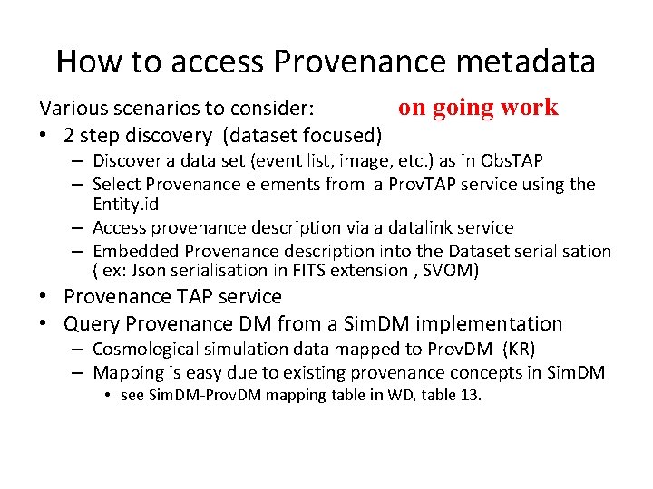How to access Provenance metadata Various scenarios to consider: on going work • 2 How to access Provenance metadata Various scenarios to consider: on going work • 2