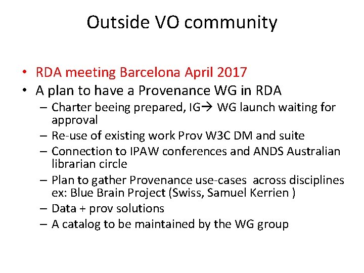 Outside VO community • RDA meeting Barcelona April 2017 • A plan to have Outside VO community • RDA meeting Barcelona April 2017 • A plan to have