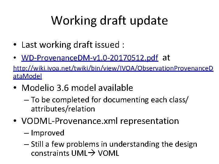 Working draft update • Last working draft issued : • WD-Provenance. DM-v 1. 0 Working draft update • Last working draft issued : • WD-Provenance. DM-v 1. 0