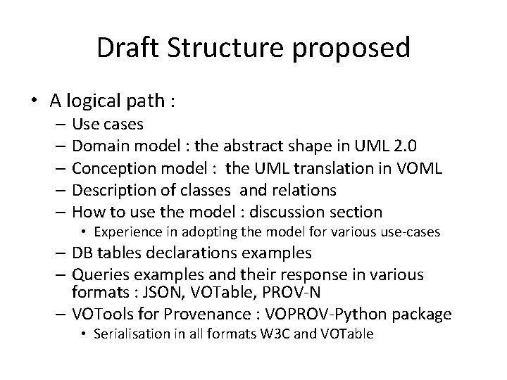 Draft Structure proposed • A logical path : – Use cases – Domain model Draft Structure proposed • A logical path : – Use cases – Domain model