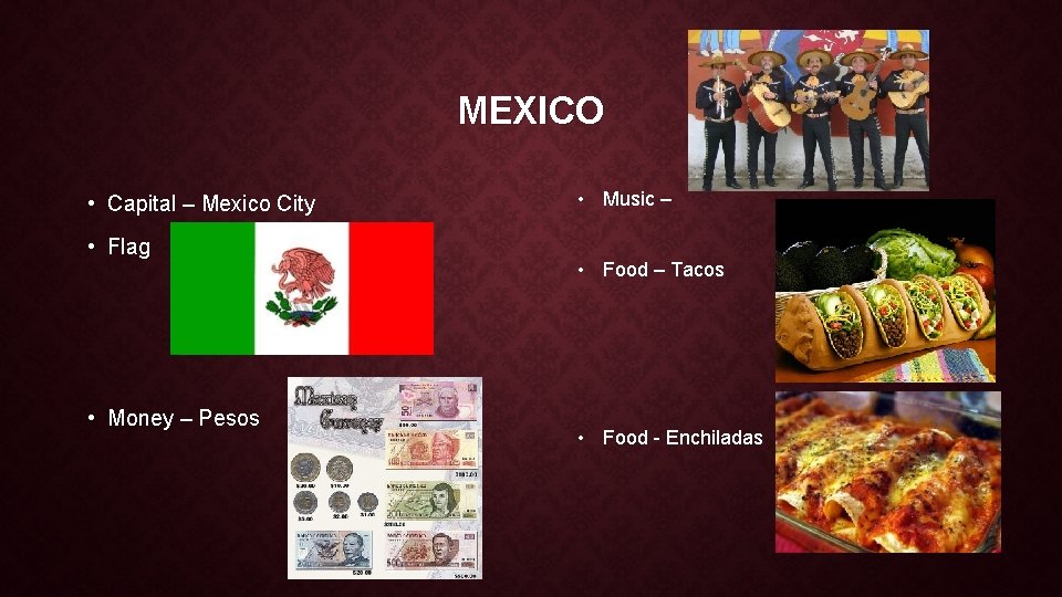 MEXICO • Capital – Mexico City • Flag • Money – Pesos • Music