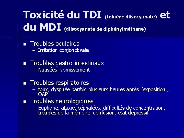 Toxicité du TDI (toluène diisocyanate) et du MDI (diisocyanate de diphénylméthane) n Troubles oculaires