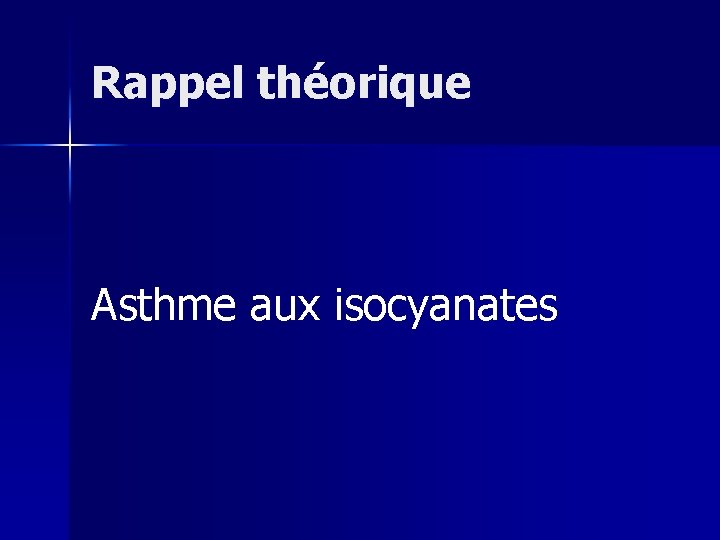 Rappel théorique Asthme aux isocyanates 