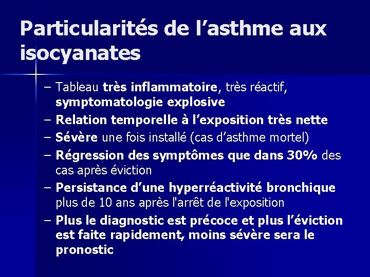 Particularités de l’asthme aux isocyanates – Tableau très inflammatoire, très réactif, symptomatologie explosive –