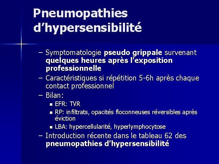 Pneumopathies d’hypersensibilité – Symptomatologie pseudo grippale survenant quelques heures après l’exposition professionnelle – Caractéristiques