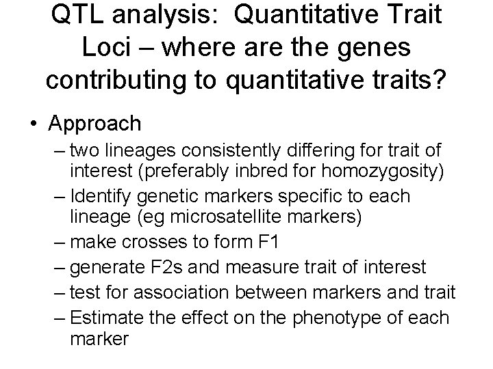 QTL analysis: Quantitative Trait Loci – where are the genes contributing to quantitative traits?