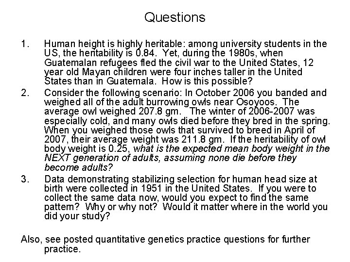 Questions 1. 2. 3. Human height is highly heritable: among university students in the