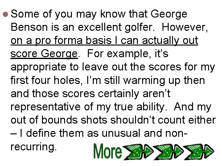 l Some of you may know that George Benson is an excellent golfer. However,