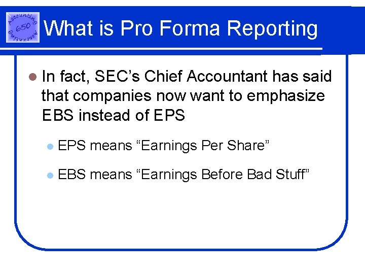 What is Pro Forma Reporting l In fact, SEC’s Chief Accountant has said that