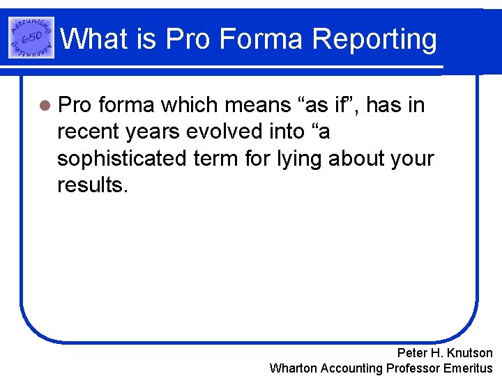 What is Pro Forma Reporting l Pro forma which means “as if”, has in