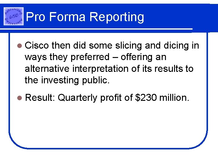 Pro Forma Reporting l Cisco then did some slicing and dicing in ways they