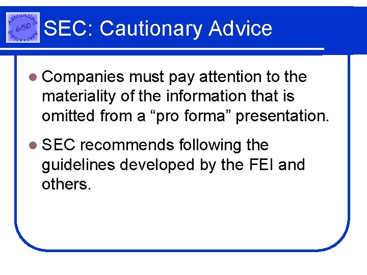 SEC: Cautionary Advice l Companies must pay attention to the materiality of the information