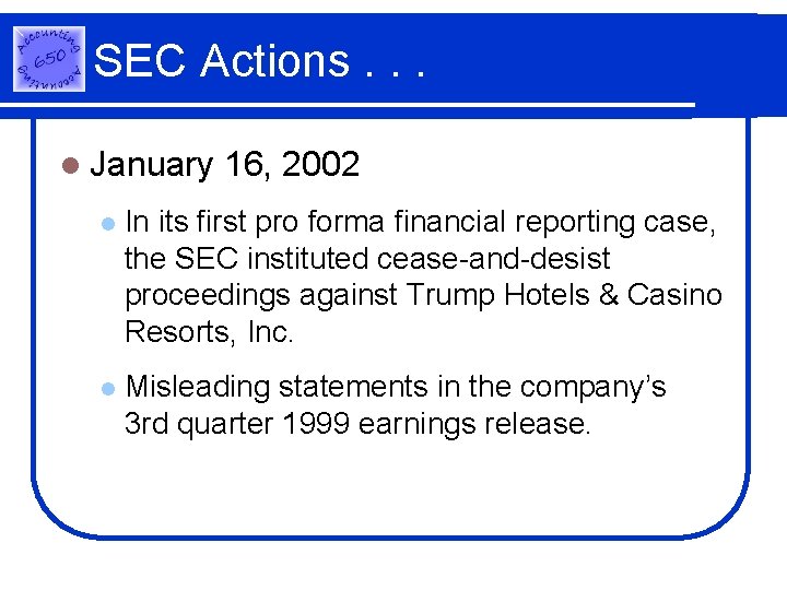 SEC Actions. . . l January 16, 2002 l In its first pro forma