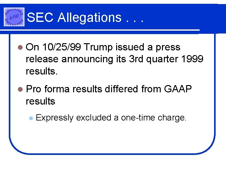 SEC Allegations. . . l On 10/25/99 Trump issued a press release announcing its