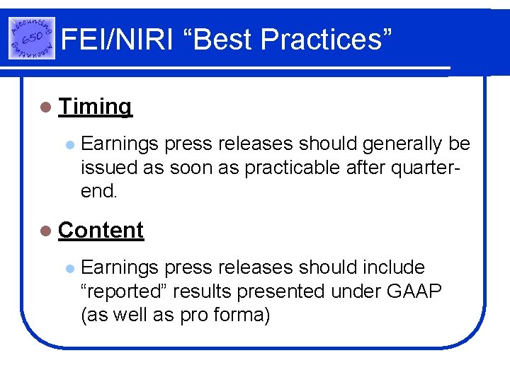 FEI/NIRI “Best Practices” l Timing l Earnings press releases should generally be issued as