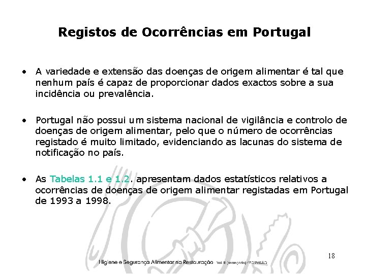 Registos de Ocorrências em Portugal • A variedade e extensão das doenças de origem