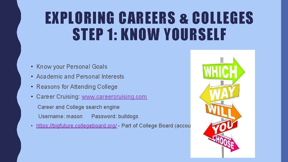 EXPLORING CAREERS & COLLEGES STEP 1: KNOW YOURSELF • Know your Personal Goals •