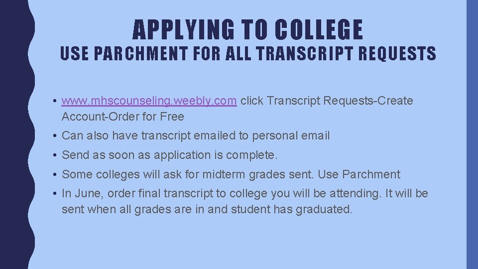 APPLYING TO COLLEGE USE PARCHMENT FOR ALL TRANSCRIPT REQUESTS • www. mhscounseling. weebly. com