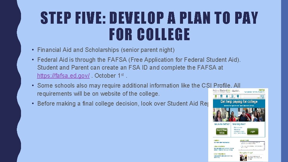 STEP FIVE: DEVELOP A PLAN TO PAY FOR COLLEGE • Financial Aid and Scholarships