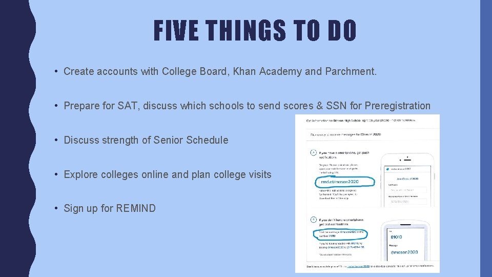 FIVE THINGS TO DO • Create accounts with College Board, Khan Academy and Parchment.