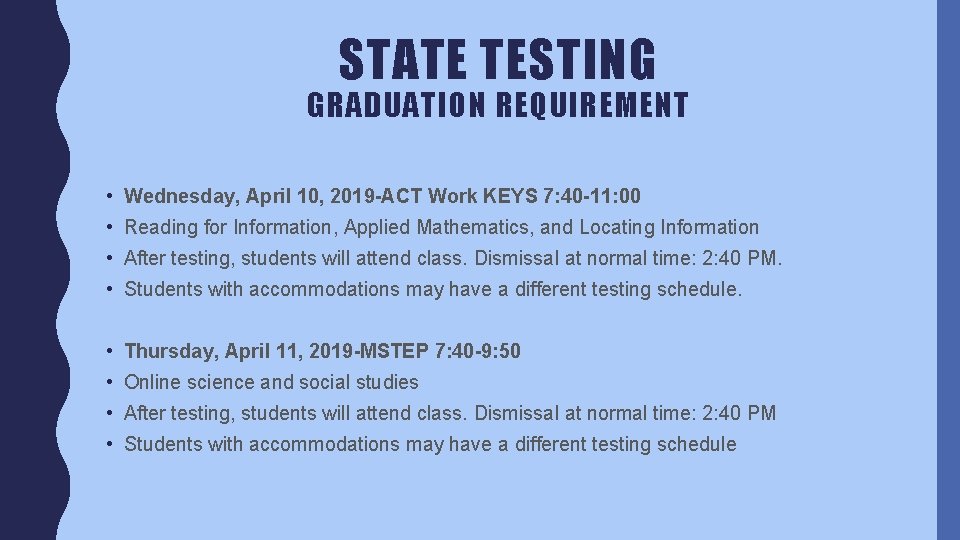 STATE TESTING GRADUATION REQUIREMENT • Wednesday, April 10, 2019 -ACT Work KEYS 7: 40