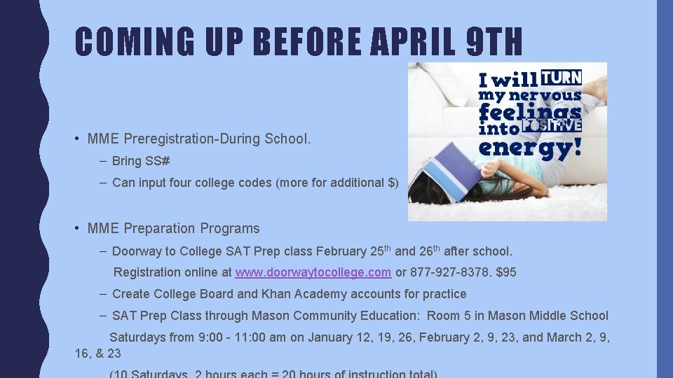 COMING UP BEFORE APRIL 9 TH • MME Preregistration-During School. – Bring SS# –