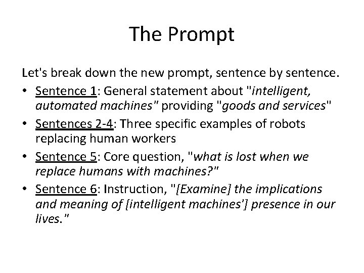 The Prompt Let's break down the new prompt, sentence by sentence. • Sentence 1: The Prompt Let's break down the new prompt, sentence by sentence. • Sentence 1: