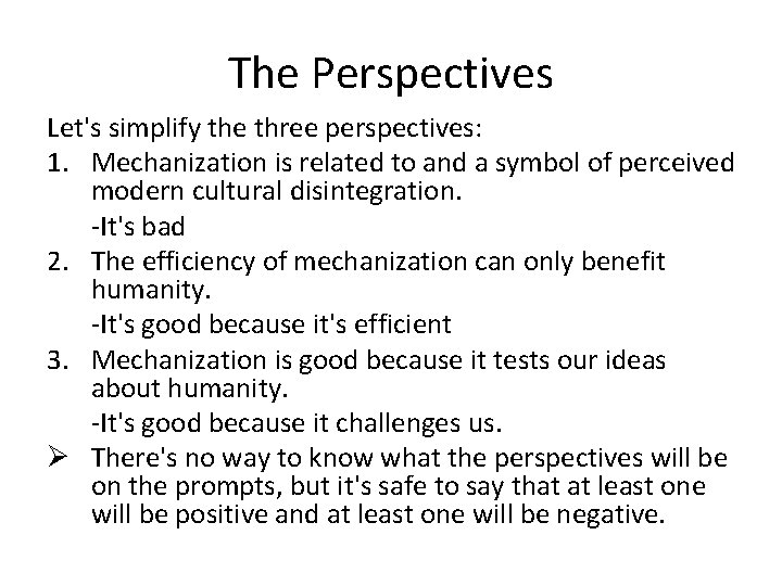 The Perspectives Let's simplify the three perspectives: 1. Mechanization is related to and a