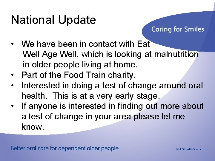 National Update • We have been in contact with Eat Well Age Well, which
