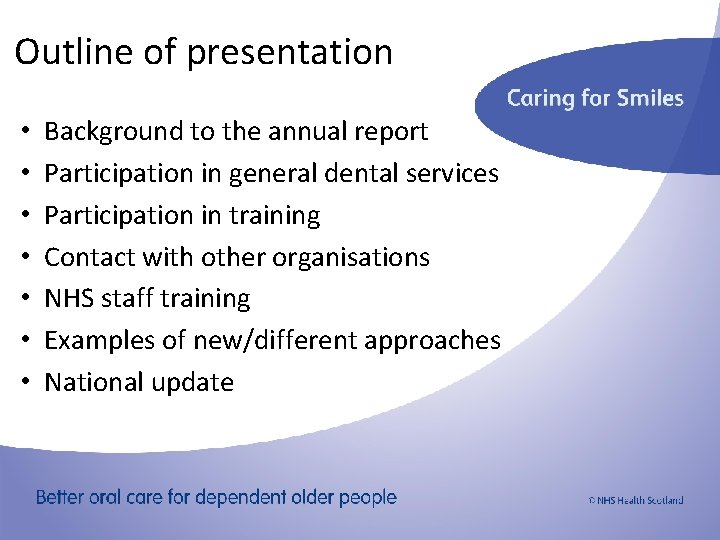 Outline of presentation • • Background to the annual report Participation in general dental