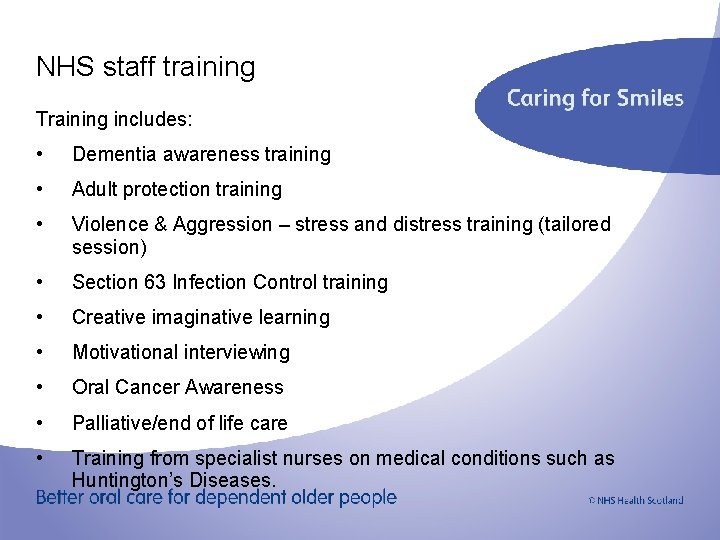 NHS staff training Training includes: • Dementia awareness training • Adult protection training •