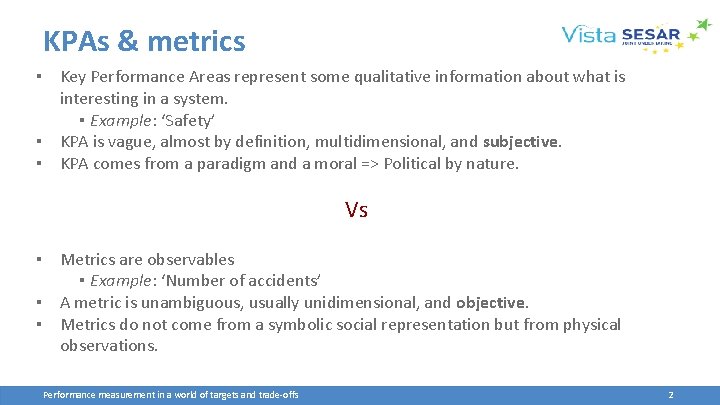 KPAs & metrics ▪ Key Performance Areas represent some qualitative information about what is