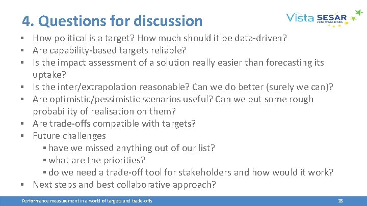 4. Questions for discussion ▪ How political is a target? How much should it