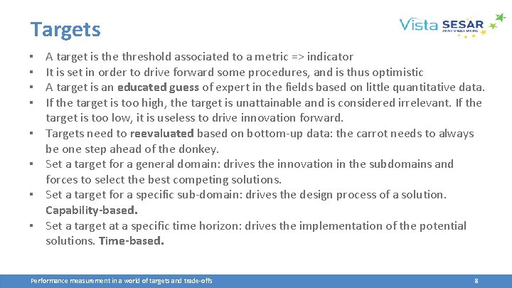 Targets ▪ ▪ ▪ ▪ A target is the threshold associated to a metric