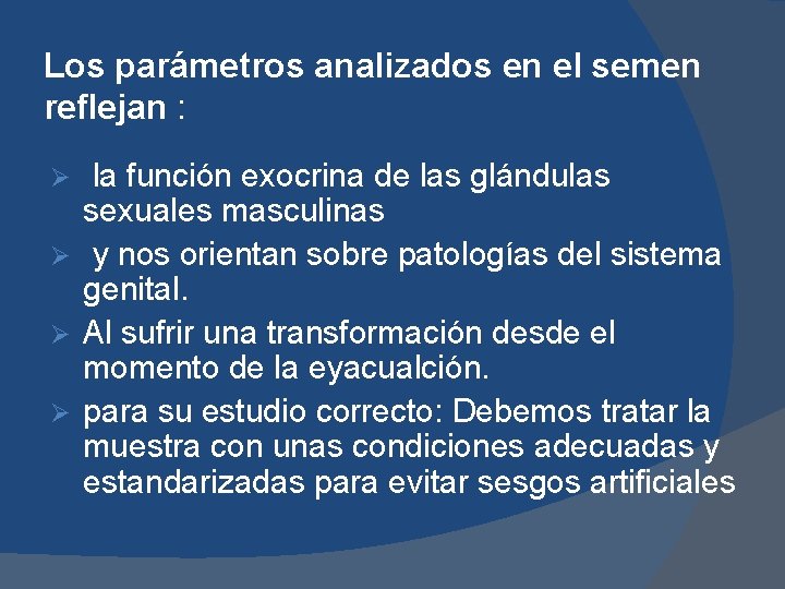 Los parámetros analizados en el semen reflejan : la función exocrina de las glándulas