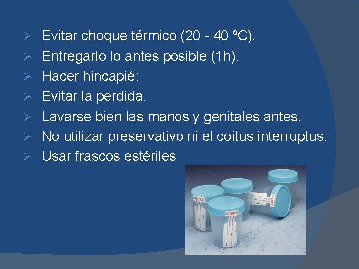Ø Ø Ø Ø Evitar choque térmico (20 - 40 ºC). Entregarlo lo antes