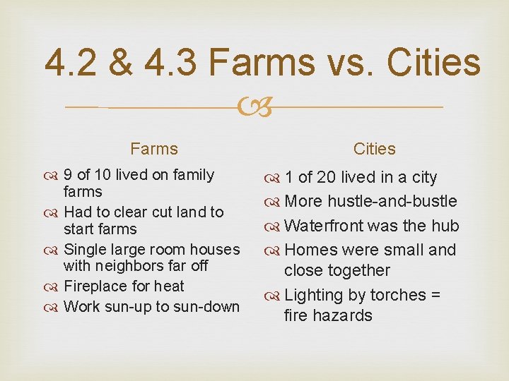4. 2 & 4. 3 Farms vs. Cities Farms 9 of 10 lived on