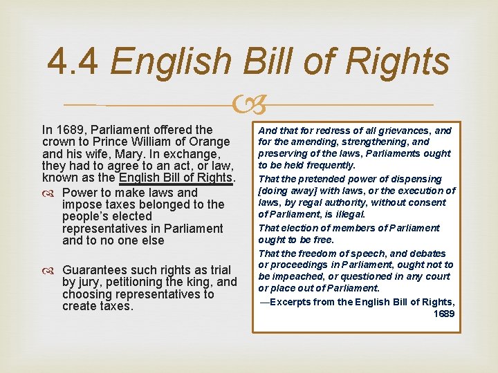 4. 4 English Bill of Rights In 1689, Parliament offered the crown to Prince