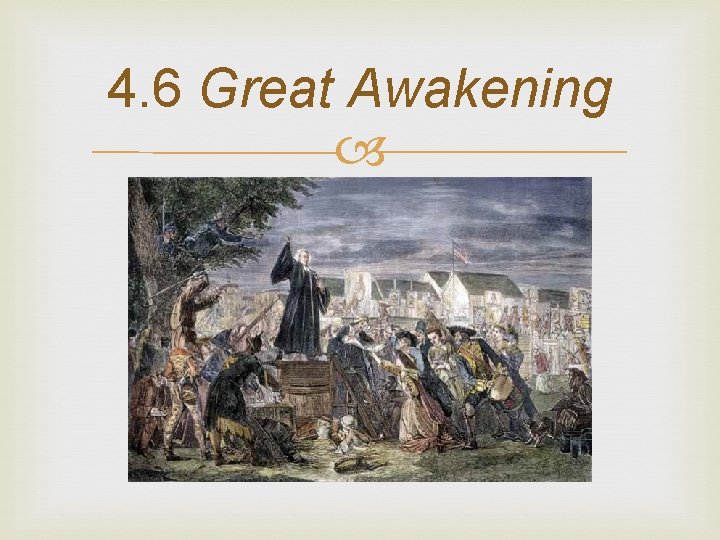 4. 6 Great Awakening 