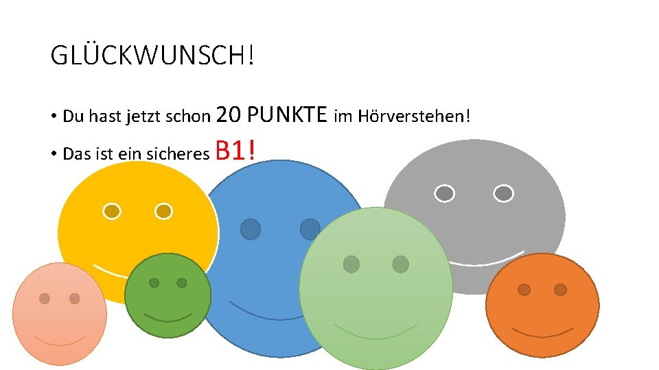 GLÜCKWUNSCH! • Du hast jetzt schon 20 PUNKTE im Hörverstehen! • Das ist ein